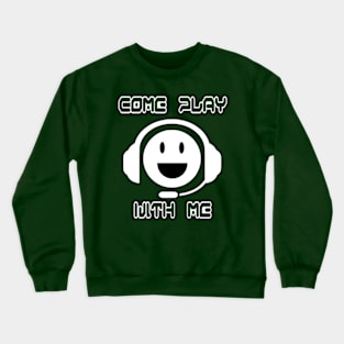 Come Play With Me 1 Crewneck Sweatshirt